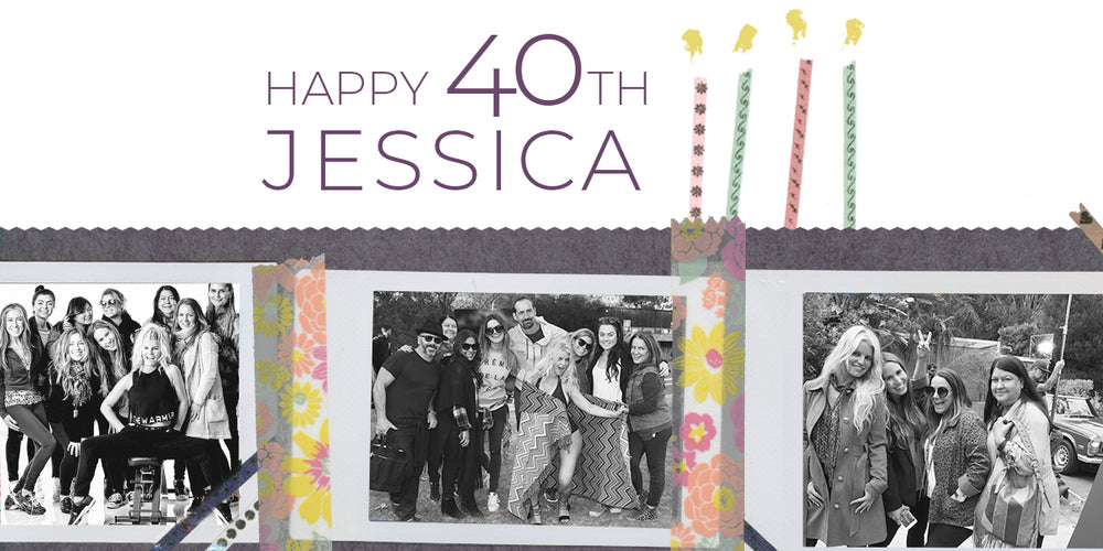Happy 40th Birthday Jessica!