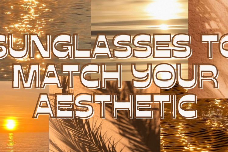Shopping Guide: Sunglasses To Match Your Aesthetic