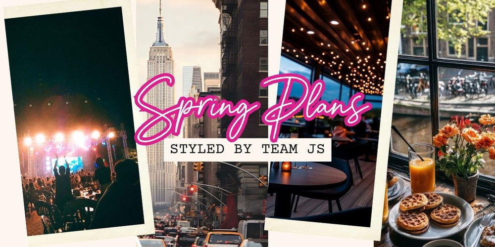 Spring Plans Styled by Team JS