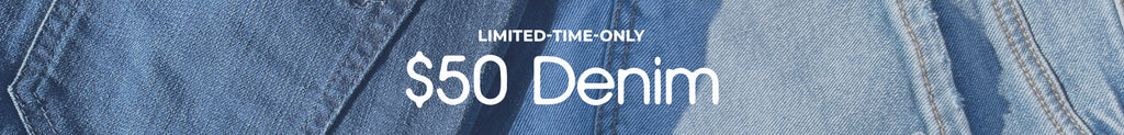 $50 Denim Limited Time only