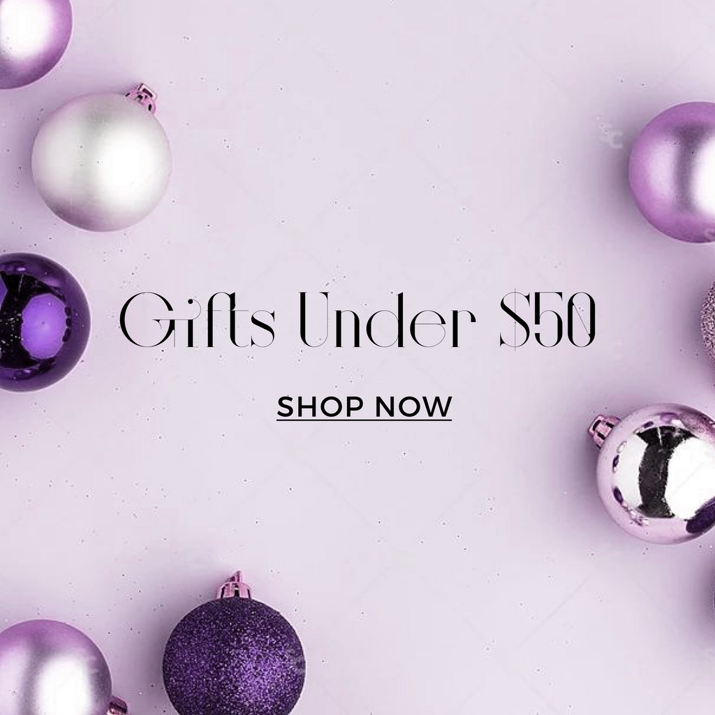 Gifts under $50 Shop Now