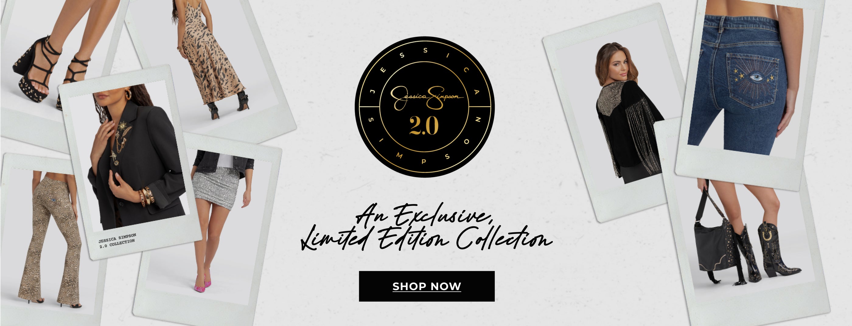 Jessica Simpson 2.0 An exclusive Limited Edition Collection Shop Now