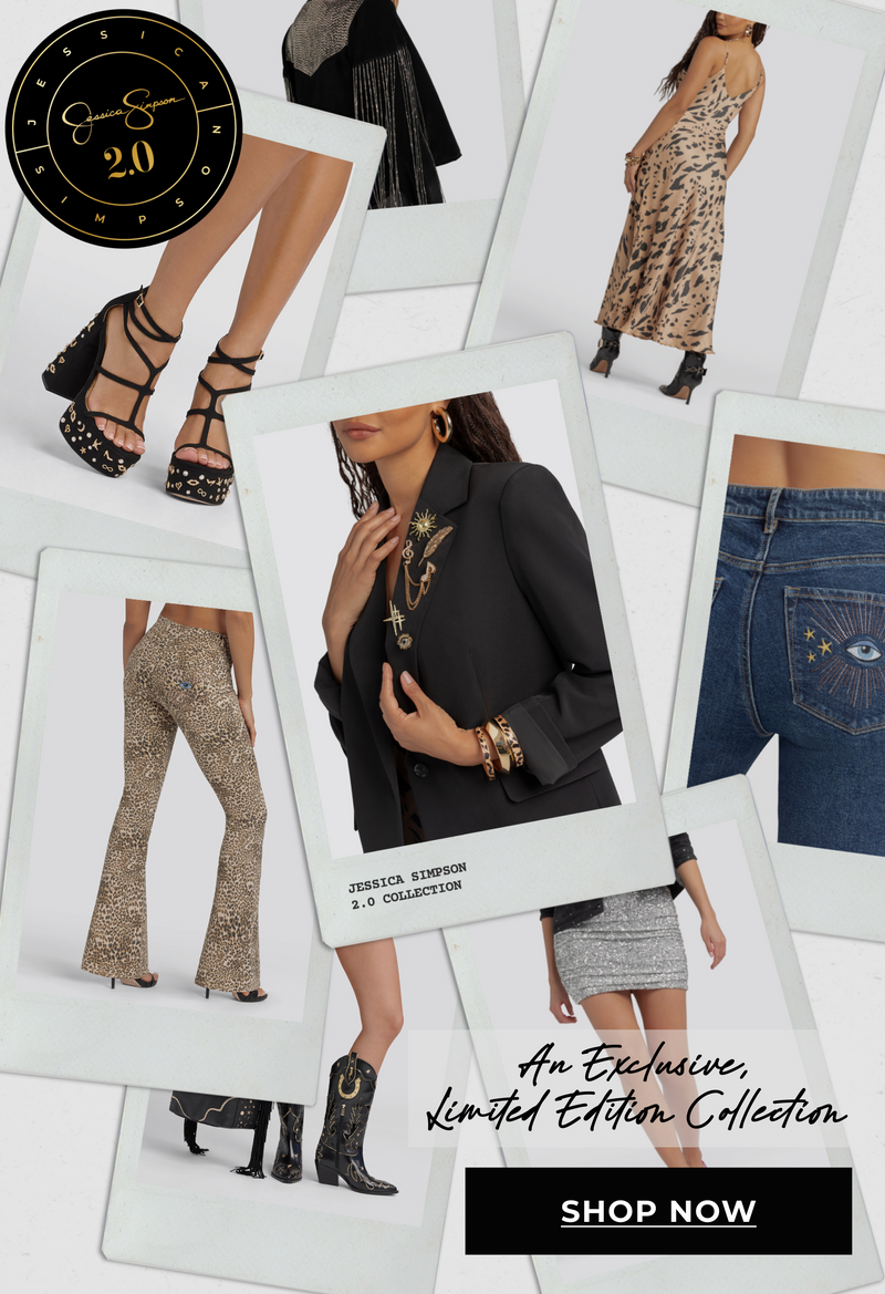 Jessica Simpson 2.0 An exclusive Limited Edition Collection Shop Now