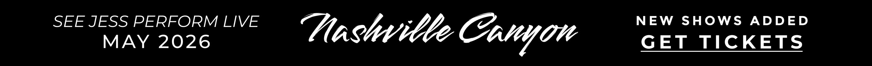 See Jess Perform Live New Shows Added Nashville Canyon May 2026 GET TICKETS